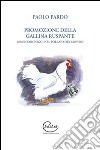 Promozione della gallina ruspante. Orientarsi oggi nel pollaio del mondo libro