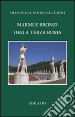 Marmi e bronzi della Terza Roma libro