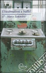 Elucubrazioni a buffo! libro