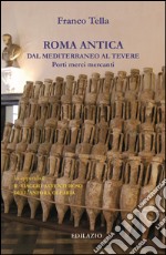 Roma antica dal Mediterraneo al Tevere libro