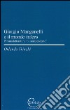 Giorgio Manganelli e il mondo infero. Per una letteratura «onirodipendente» libro di Trinchi Orlando