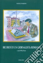 Ricordi di un giornalista romano libro