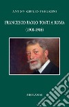 Francesco Paolo Tosti a Roma (1900-1916) libro