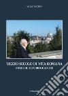 Mezzo secolo di vita romana. Memorie autobiografiche libro