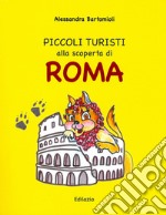 Piccoli turisti alla scoperta di Roma libro