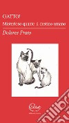 Gatto! Misterioso quanto il destino umano libro