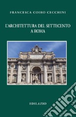 L'architettura del Settecento a Roma