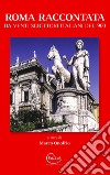 Roma raccontata da venti scrittori italiani del '900 libro di Onofrio M. (cur.)