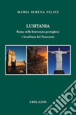 Lusitania. Roma nella letteratura portoghese e brasiliana del Novecento