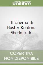 Il cinema di Buster Keaton. Sherlock Jr.