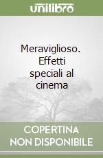 Meraviglioso. Effetti speciali al cinema