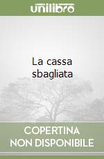 La cassa sbagliata