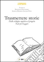 Trasmettere storie. Dallo sviluppo cognitivo al progetto «Nati per leggere»