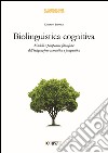 Biolinguistica cognitiva. Modelli e prospettive filosofiche dell'integrazione semantica e ragmatica libro