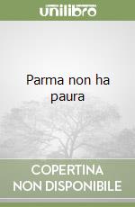 Parma non ha paura
