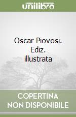 Oscar Piovosi. Ediz. illustrata libro