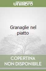 Granaglie nel piatto