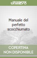 Manuale del perfetto scocchiumato