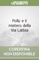 Polly e il mistero della Via Lattea