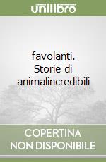 favolanti. Storie di animalincredibili libro