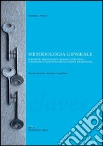 Metodologia generale. Strumenti bibliografici, modelli citazionali e tecniche di scrittura per le scienze umanistiche libro