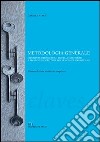 Metodologia generale. Strumenti bibliografici, modelli citazionali e tecniche di scrittura per le scienze umanistiche libro