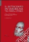Il Settecento in Sardegna tra fede e storia. Atti del I Convegno di studi sul francescanesimo in Sardegna libro