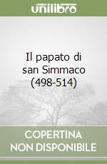 Il papato di san Simmaco (498-514)