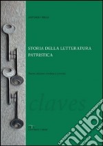 Storia della letteratura patristica. Dalle origini ad Agostino libro usato