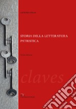 Storia della letteratura patristica. Dalle origini ad Agostino libro