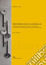 Metodologia generale. Strumenti bibliografici, modelli citazionali e tecniche di scrittura per le scienze umanistiche libro