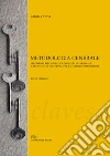 Metodologia generale. Strumenti bibliografici, modelli citazionali e tecniche di scrittura per le scienze umanistiche libro di Vinci Daniele