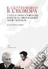 Il Cristianesimo e l'Europa. Studi su Pavel Florenskij, Romano Guardini e John Henry Newman. Nuova ediz. libro