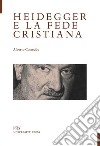 Heidegger e la fede cristiana libro