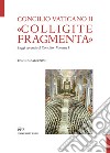 «Colligite fragmenta». Saggi recenti sul Concilio. Vol. 1 libro