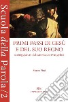 Primi passi di Gesù e del suo regno. Sceneggiature dal canovaccio evangelico libro di Vinti Matteo