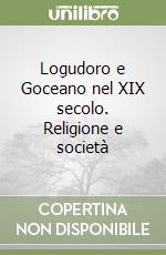 Logudoro e Goceano nel XIX secolo. Religione e società libro