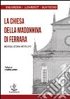 La chiesa della Madonnina di Ferrara. Ricerca, storia, restauro libro