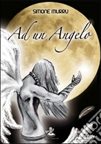 Ad un angelo
