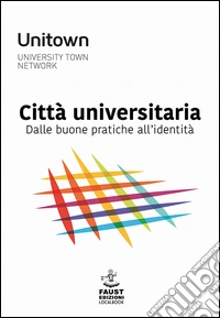 Città universitaria. Dalle buone pratiche all'identità libro