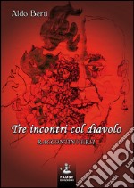 Tre incontri col diavolo. Raccontinversi libro