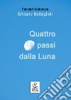 Quattro passi dalla luna libro