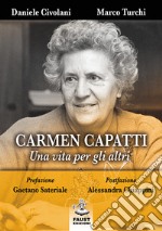 Carmen Capatti. Una vita per gli altri libro