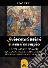 Svisceratissimi e sens'esempio. La storia d'arte e d'amore tra Giovanni Coli e Filippo Gherardi, pittori lucchesi nell'Italia del Seicento libro