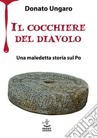 Il cocchiere del diavolo. Una maledetta storia sul Po