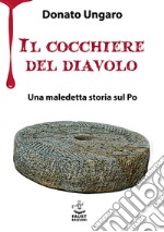 Il cocchiere del diavolo. Una maledetta storia sul Po libro