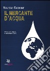 Il mercante d'acqua libro