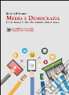 Media e democrazia. Le basi democratiche della comunicazione di massa libro