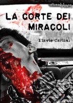 La corte dei miracoli libro