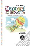 Numeri in rivolta. Favole di matematica e fisica libro di Monti Marco